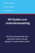 Hammerer / Wagner / Hiller |  Mit System zum Unternehmenserfolg | Buch |  Sack Fachmedien