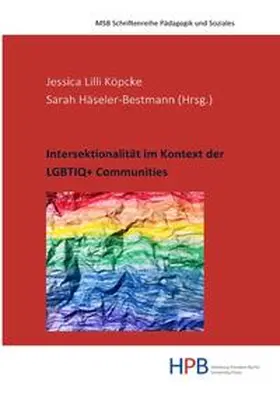 Häseler-Bestmann / Köpcke / Kolossa |  Pädagogik und Soziales / Intersektionalität im Kontext der LGBTIQ+ Communities | Buch |  Sack Fachmedien