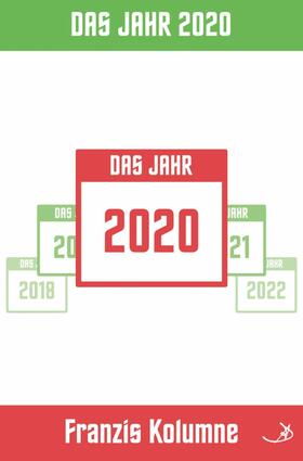Dietrich |  Franzis Kolumne: Das Jahr 2020 | eBook | Sack Fachmedien