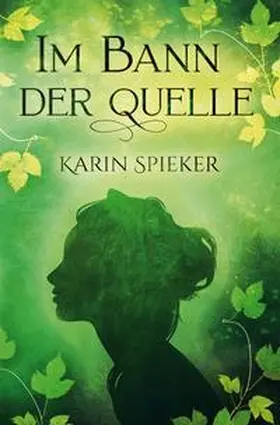 Spieker | Im Bann der Quelle | Buch | 978-3-7531-6008-5 | www.sack.de