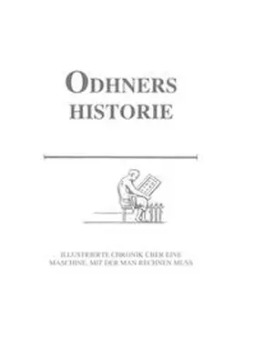 Wagener |  ODHNERS HISTORIE - Illustrierte Chronik über eine Maschine, mit der man rechnen muss | Buch |  Sack Fachmedien