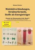 Wächter |  Chemie im Distanzunterricht / Molekülverbindungen, Strukturformeln, Stoffe als Energieträger | Buch |  Sack Fachmedien