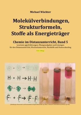 Wächter | Molekülverbindungen, Strukturformeln, Stoffe als Energieträger | Buch | 978-3-7531-7160-9 | sack.de
