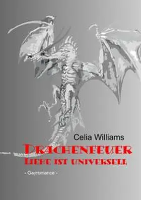 Williams |  Drachengefährten / Drachenfeuer - Liebe ist universell | Buch |  Sack Fachmedien