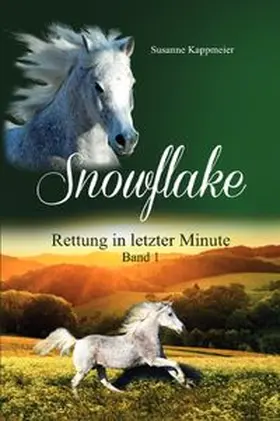 Kappmeier |  Snowflake / Snowflake: Rettung in letzter Minute | Buch |  Sack Fachmedien