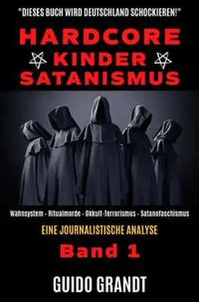 Grandt |  Hardcore-Kinder-Satanismus | Buch |  Sack Fachmedien