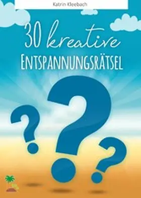 Kleebach |  30 kreative Entspannungsrätsel | eBook | Sack Fachmedien
