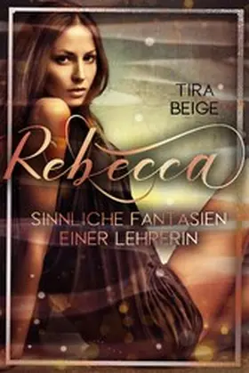 Beige |  Rebecca | eBook | Sack Fachmedien