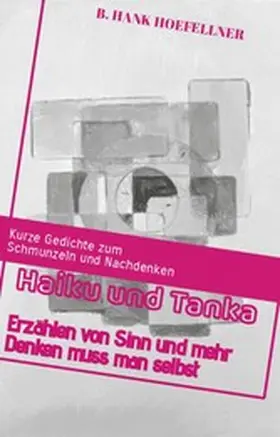 Höfellner |  Haiku und Tanka erzählen von Sinn und mehr denken muss man selbst | eBook | Sack Fachmedien
