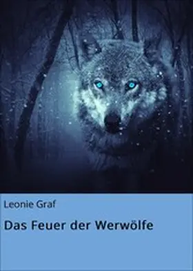Graf |  Das Feuer der Werwölfe | eBook | Sack Fachmedien
