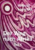 Lauschke |  Der Weg nach Afrika - Teil4 | eBook | Sack Fachmedien