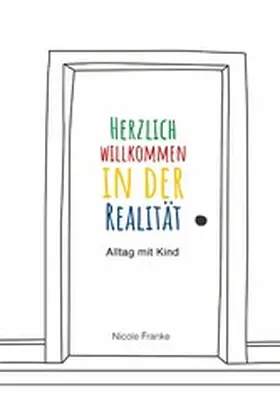 Franke |  Herzlich willkommen in der Realität | eBook | Sack Fachmedien