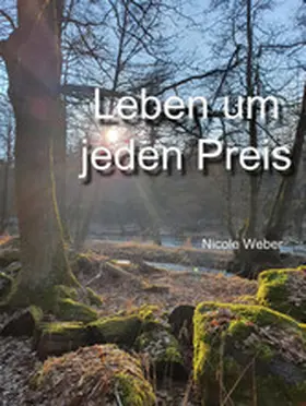 Weber |  Leben um jeden Preis | eBook | Sack Fachmedien