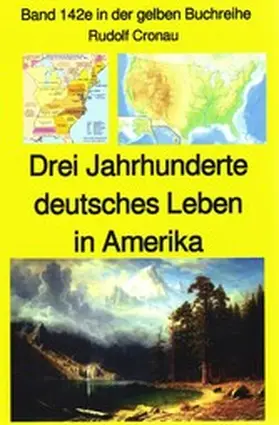 Cronau |  Rudolf Cronau: Drei Jahrhunderte deutschen Lebens in Amerika Teil 4 | eBook | Sack Fachmedien