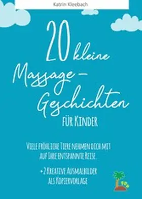 Kleebach |  20 kleine Massagegeschichten für Kinder | eBook | Sack Fachmedien