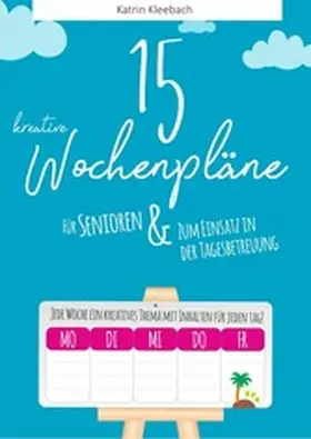 Kleebach |  15 kreative Wochenpläne | eBook | Sack Fachmedien