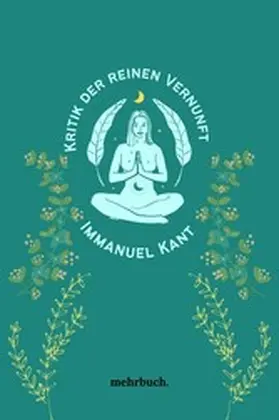 Kant / Verlag |  Kritik der reinen Vernunft | eBook | Sack Fachmedien