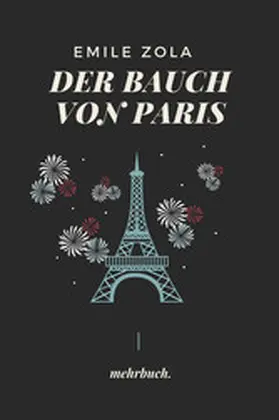 Zola / Verlag |  Der Bauch von Paris: mehrbuch-Weltliteratur | eBook | Sack Fachmedien