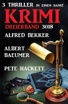 Bekker / Hackett / Baeumer |  Krimi Dreierband 3018 - 3 Thriller in einem Band! | eBook | Sack Fachmedien