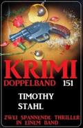 Stahl |  Krimi Doppelband 151 - Zwei Thriller in einem Band! | eBook | Sack Fachmedien