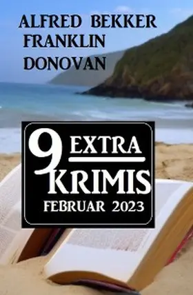 Bekker / Donovan |  9 Extra Krimis Februar 2023 | eBook | Sack Fachmedien