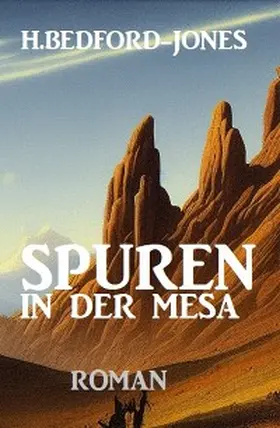 Bedford-Jones |  Spuren in der Mesa: Roman | eBook | Sack Fachmedien