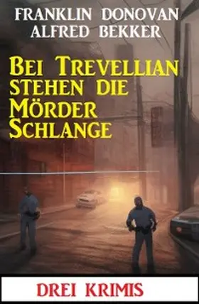 Bekker / Donovan |  Bei Trevellian stehen die Mörder Schlange: Drei Krimis | eBook | Sack Fachmedien