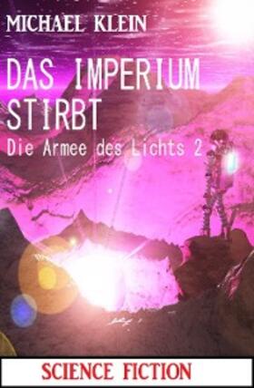 Klein | Das Imperium stirbt: Die Armee des Lichts 2 | E-Book | sack.de