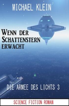Klein | Wenn der Schattenstern erwacht: Die Armee des Lichts 3 | E-Book | sack.de