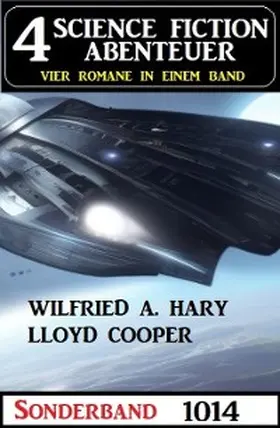 Hary / Cooper |  4 Science Fiction Abenteuer Sonderband 1014 | eBook | Sack Fachmedien