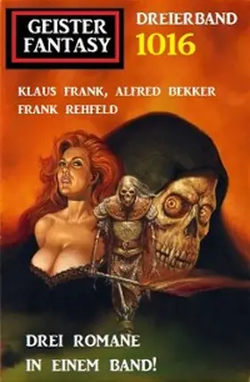 Frank / Bekker / Rehfeld |  Geister Fantasy Dreierband 1016 | eBook | Sack Fachmedien
