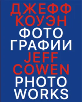 Galerie Michael Werner |  Jeff Cowen. Photoworks | Buch |  Sack Fachmedien