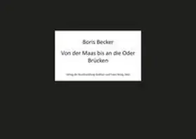  Boris Becker. Von der Maas bis an die Oder. Brücken | Buch |  Sack Fachmedien