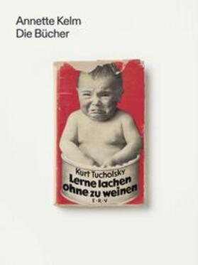 Zadoff / Schafhausen / Kittelmann | Annette Kelm. Die Bücher | Buch | 978-3-7533-0162-4 | sack.de