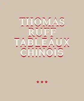  Thomas Ruff. TABLEAUX CHINOIS | Buch |  Sack Fachmedien