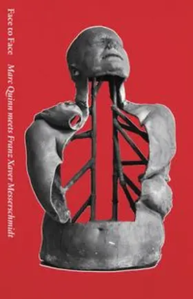 Quinn / Rollig |  Face to Face. Marc Quinn meets Franz Xaver Messerschmidt | Buch |  Sack Fachmedien