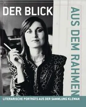 Wipplinger / Kutzenberger |  Der Blick aus dem Rahmen. Literarische Porträts aus der Sammlung Klewan | Buch |  Sack Fachmedien