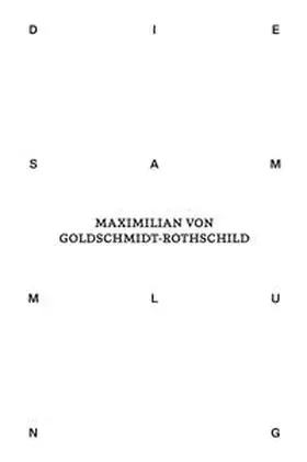 Matthias / Weiler / Brocke |  Die Sammlung von Maximilian von Goldschmidt-Rothschild | Buch |  Sack Fachmedien
