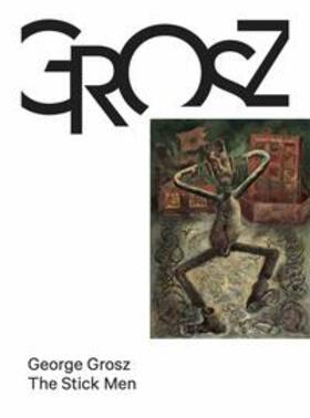 George Grosz. The Stick Men | Buch | 978-3-7533-0440-3 | sack.de