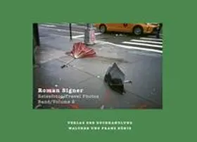 Zimmermann / Kunz |  Roman Signer – Reisefotos/Travel Photos 1991– 2022 | Buch |  Sack Fachmedien