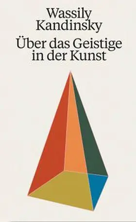 Kandinsky |  Wassily Kandinsky. Über das Geistige in der Kunst | Buch |  Sack Fachmedien