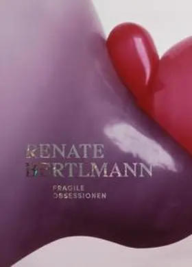 Rollig / Ziaja |  Renate Bertlmann. Fragile Obsessionen | Buch |  Sack Fachmedien