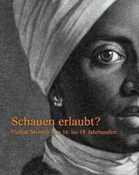 Kuster / Sandbichler / Mürner |  Schauen erlaubt. Vielfalt Mensch vom 16. bis 18. Jahrhundert | Buch |  Sack Fachmedien