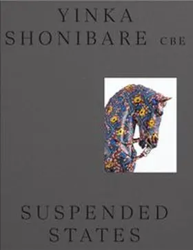 Carey-Thomas / Chow |  Yinka Shonibare CBE's: Suspended States | Buch |  Sack Fachmedien