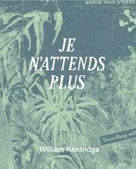 Kentridge / Bhabha / Butler |  Je n´attends plus | Buch |  Sack Fachmedien
