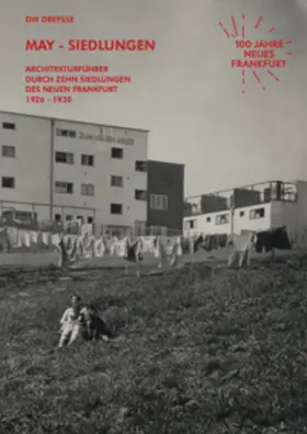 May |  DW Dreysse. May-Siedlungen. Architekturführer durch zehn Siedlungen des Neuen Frankfurt 1926 - 1930 | Buch |  Sack Fachmedien
