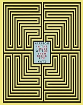  Allison Katz. In the House of the Trembling Eye | Buch |  Sack Fachmedien