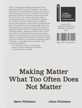 Krogh |  Søren Pihlmann and Adam Dickinson. Making Matter What Too Often Does Not Matter. Material Protagonists of a Site-Derived Architecture. Danish Pavillion. Venice Biennale 2025 | Buch |  Sack Fachmedien