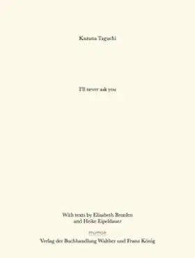 Eipeldauer |  Kazuna Taguchi. I´ll never ask you | Buch |  Sack Fachmedien