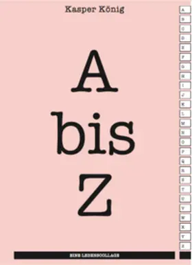 Prinzing / Wilmes |  Kasper König. A bis Z. Eine Lebenscollage | Buch |  Sack Fachmedien
